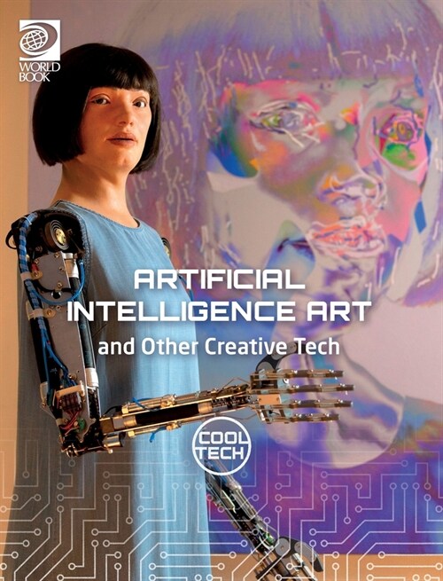 Cool Tech 2: Artificial Intelligence Art and Other Creative Tech (Hardcover)