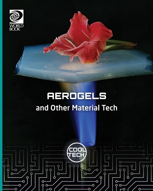 Cool Tech 2: Aerogels and Other Material Teceh (Paperback)