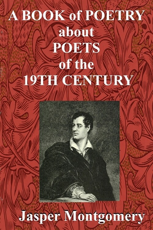 A Book of Poetry about Poets of the 19th Century (Paperback)