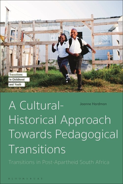 A Cultural-Historical Approach Towards Pedagogical Transitions : Transitions in Post-Apartheid South Africa (Paperback)