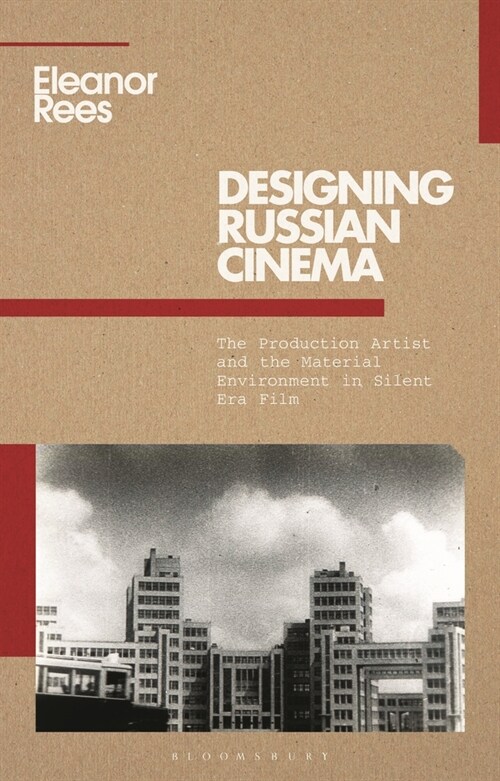 Designing Russian Cinema : The Production Artist and the Material Environment in Silent Era Film (Paperback)