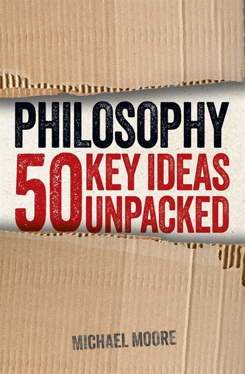 Philosophy: 50 Key Ideas Unpacked (Paperback)
