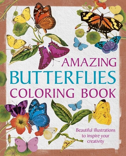 Amazing Butterflies Coloring Book: Beautiful Illustrations to Inspire Your Creativity (Paperback)