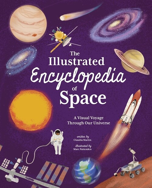 The Illustrated Encyclopedia of Space: A Visual Voyage Through Our Universe (Hardcover)