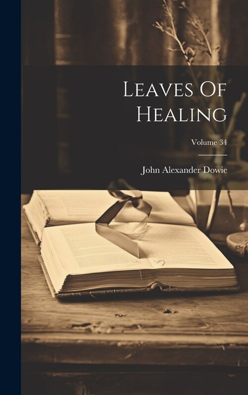 Leaves Of Healing; Volume 34 (Hardcover)