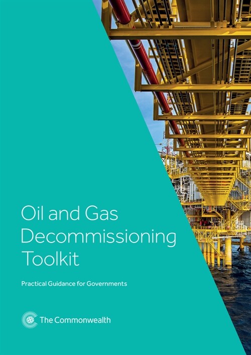 Oil and Gas Decommissioning Toolkit: Practical Guidance for Governments (Paperback)