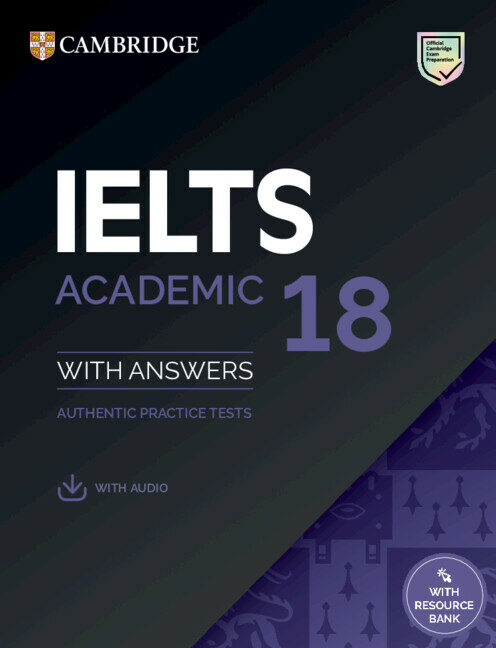IELTS 18 Academic Students Book with Answers with Audio with Resource Bank: Authentic Practice Tests