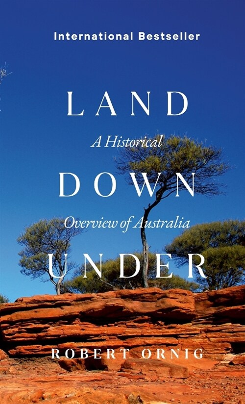 The Land Down Under: A Historical Overview of Australia. (Paperback)