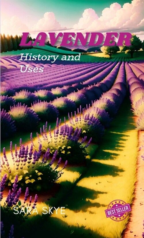 Lavender history and uses (Paperback)