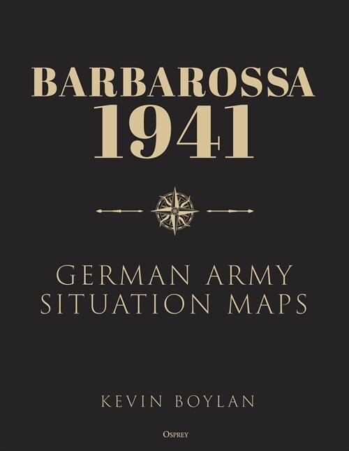 Barbarossa 1941 : An Atlas of German Army Situation Maps (Hardcover)