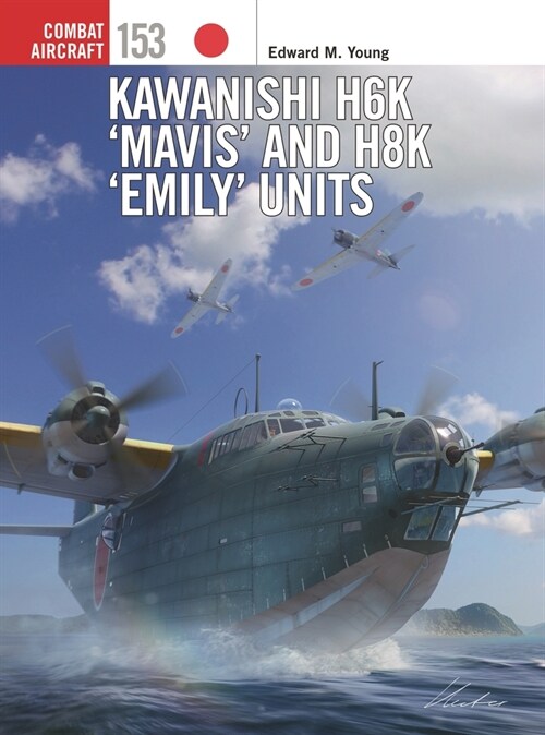 Kawanishi H6K ‘Mavis’ and H8K ‘Emily’ Units (Paperback)