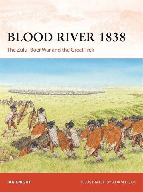 Blood River 1838: The Zulu-Boer War and the Great Trek (Paperback)