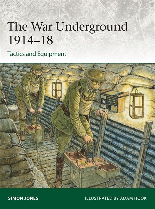 The War Underground 1914–18: Tactics and Equipment (Paperback)