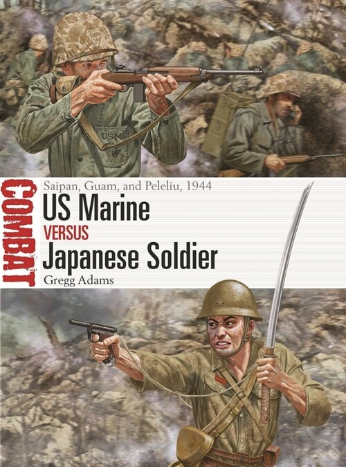 US Marine vs Japanese Soldier : Saipan, Guam, and Peleliu, 1944 (Paperback)