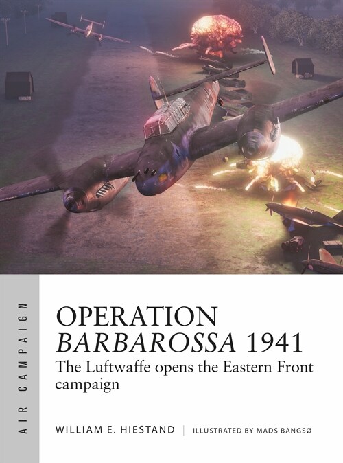 Operation Barbarossa 1941 : The Luftwaffe opens the Eastern Front campaign (Paperback)