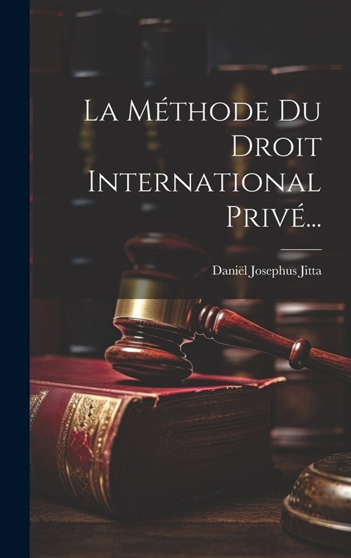 La M?hode Du Droit International Priv?.. (Hardcover)