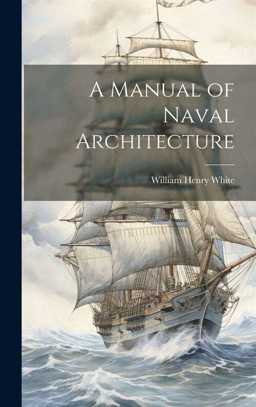 A Manual of Naval Architecture (Hardcover)