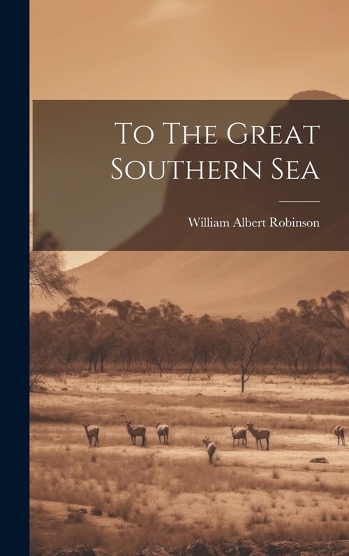 To The Great Southern Sea (Hardcover)