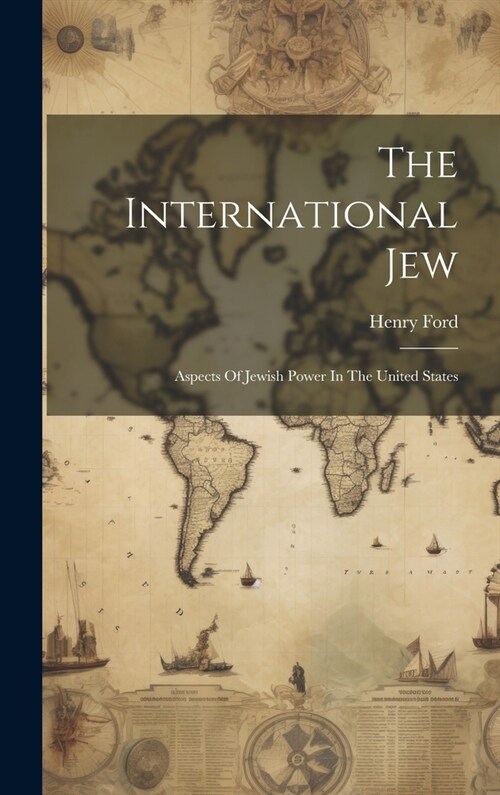 The International Jew: Aspects Of Jewish Power In The United States (Hardcover)