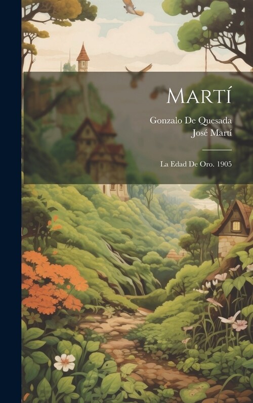 Mart? La Edad De Oro. 1905 (Hardcover)