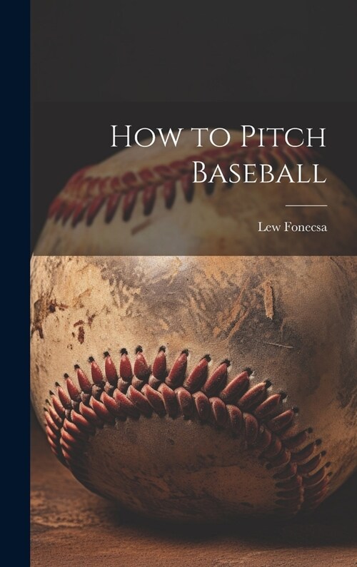 How to Pitch Baseball (Hardcover)