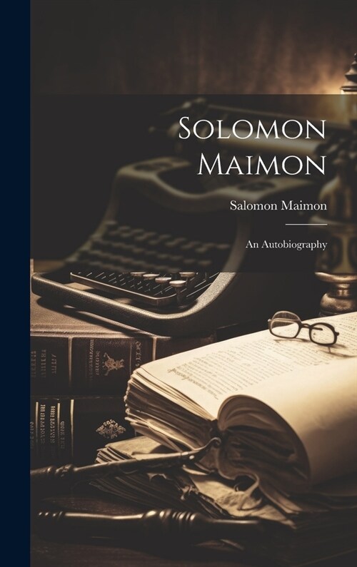 Solomon Maimon: An Autobiography (Hardcover)