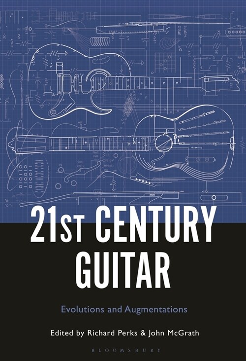 21st Century Guitar: Evolutions and Augmentations (Paperback)