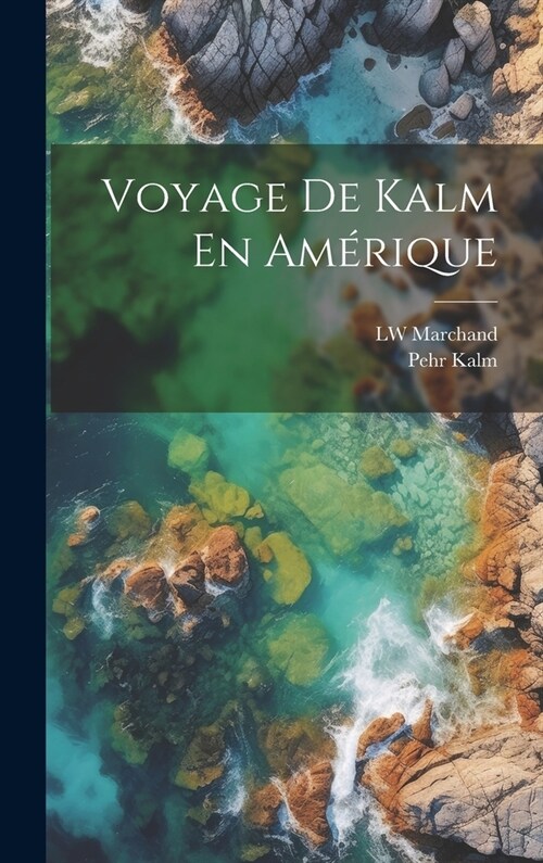 Voyage De Kalm En Am?ique (Hardcover)