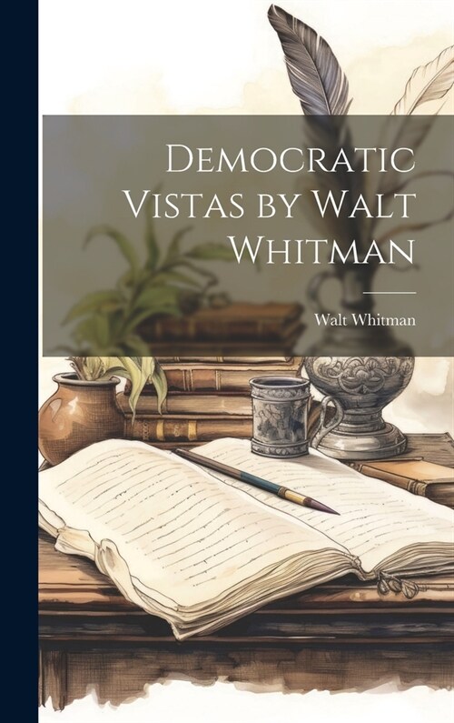 Democratic Vistas by Walt Whitman (Hardcover)