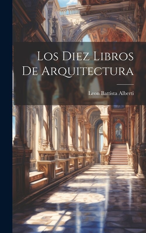 Los Diez Libros De Arquitectura (Hardcover)