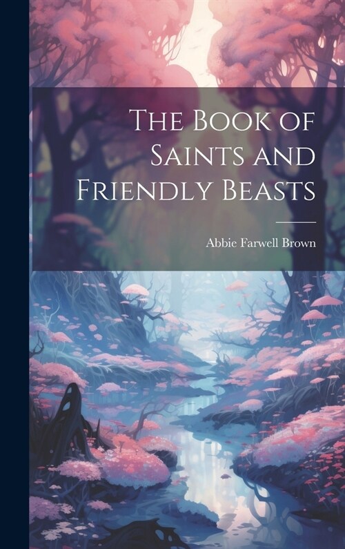 The Book of Saints and Friendly Beasts (Hardcover)