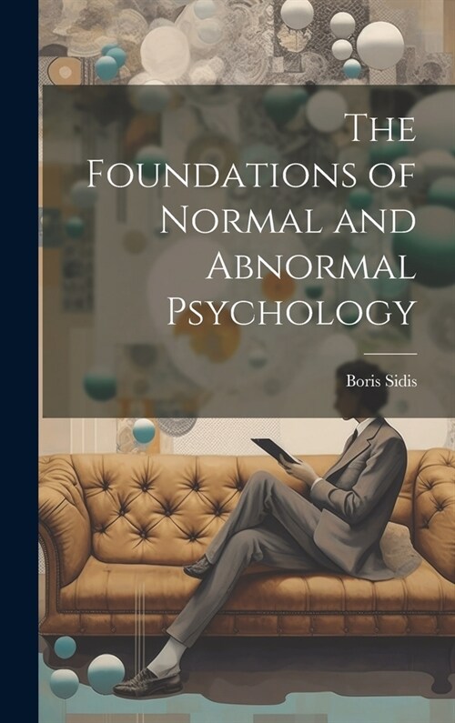 The Foundations of Normal and Abnormal Psychology (Hardcover)