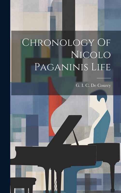 Chronology Of Nicolo Paganinis Life (Hardcover)