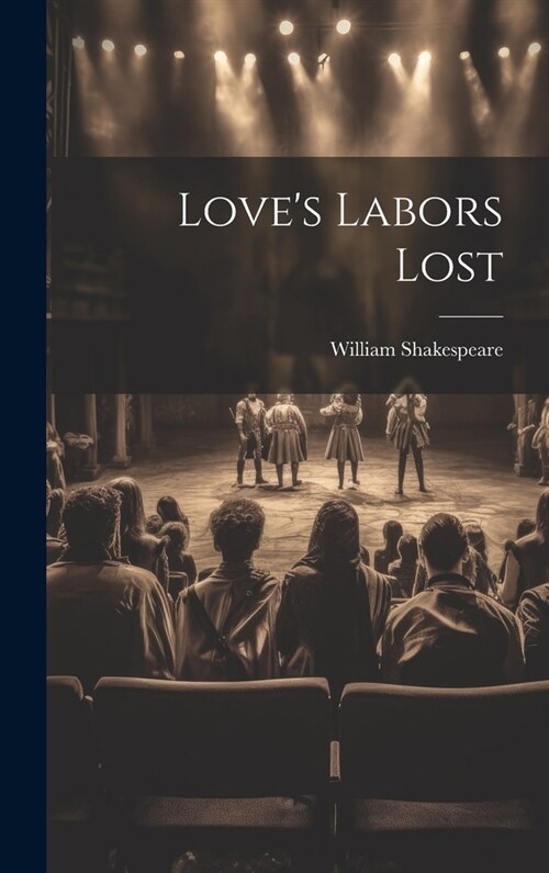 Loves Labors Lost (Hardcover)