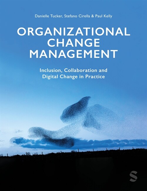 Organizational Change Management : Inclusion, Collaboration and Digital Change in Practice (Paperback)