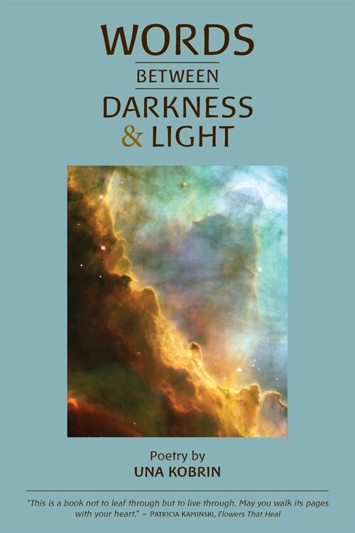 Words Between Darkness and Light: Poems by Una Kobrin (Paperback)