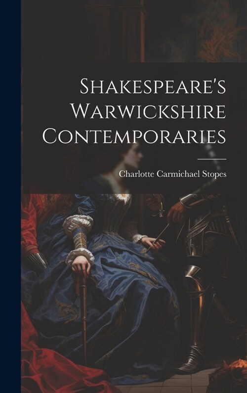 Shakespeares Warwickshire Contemporaries (Hardcover)