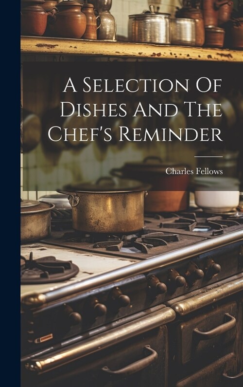 A Selection Of Dishes And The Chefs Reminder (Hardcover)