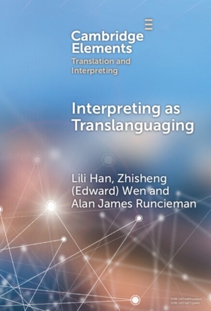 Interpreting as Translanguaging : Theory, Research, and Practice (Paperback)