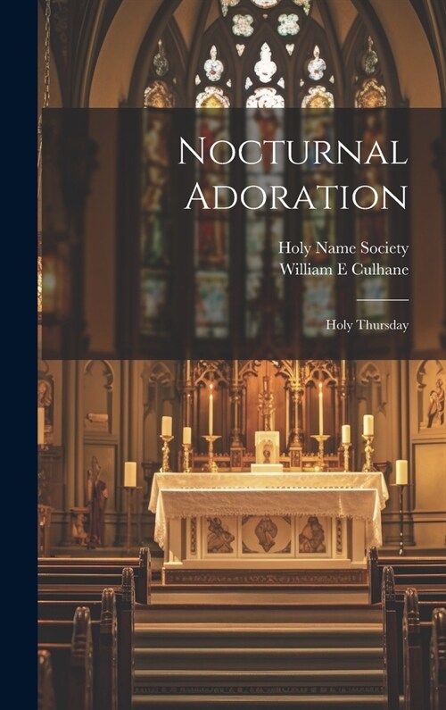 Nocturnal Adoration: Holy Thursday (Hardcover)