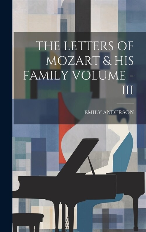 The Letters of Mozart & His Family Volume - III (Hardcover)