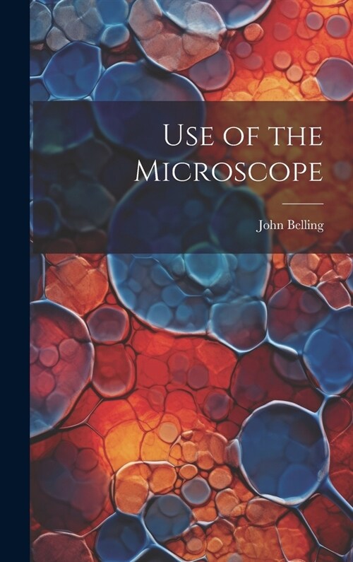Use of the Microscope (Hardcover)