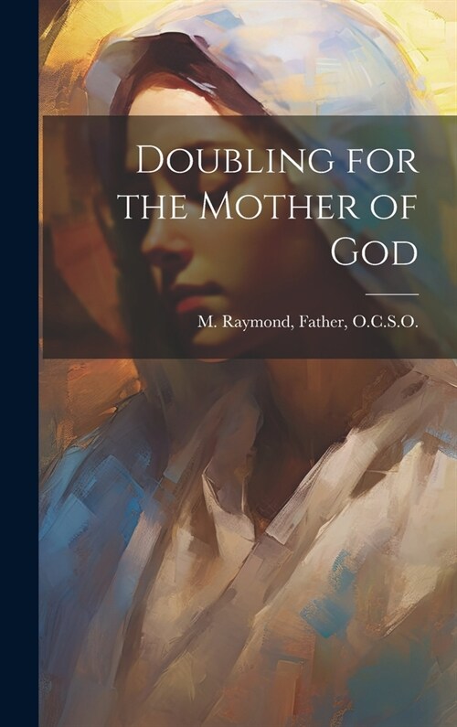 Doubling for the Mother of God (Hardcover)