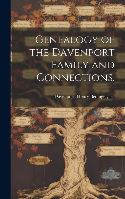 Genealogy of the Davenport Family and Connections. (Hardcover)