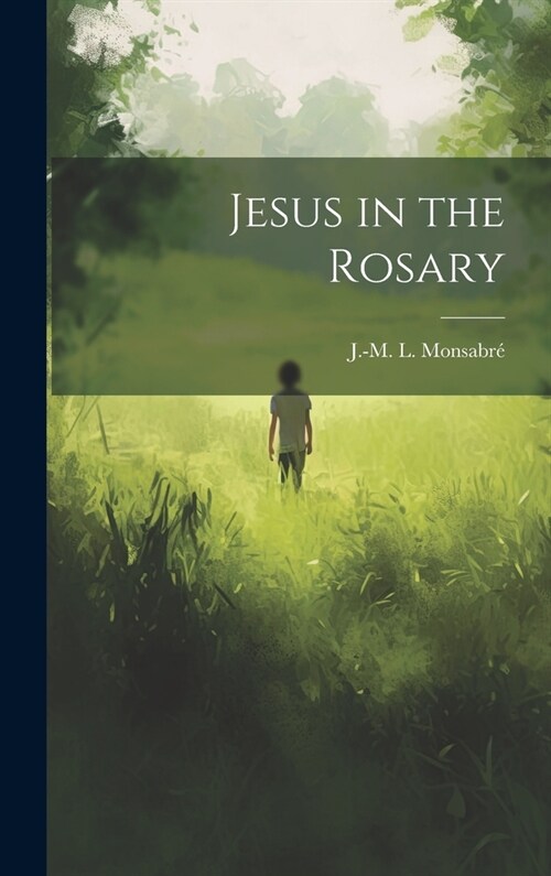 Jesus in the Rosary (Hardcover)