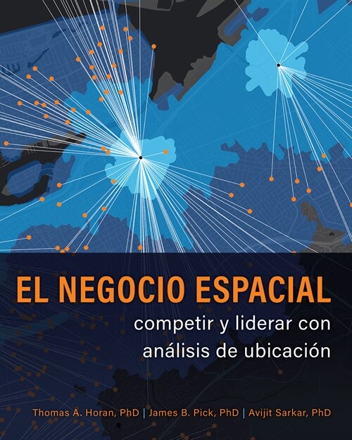 El Negocio Espacial: Competir Y Liderar Con An?isis de Ubicaci? (Paperback)