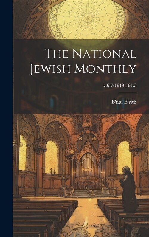The National Jewish Monthly; v.6-7(1913-1915) (Hardcover)