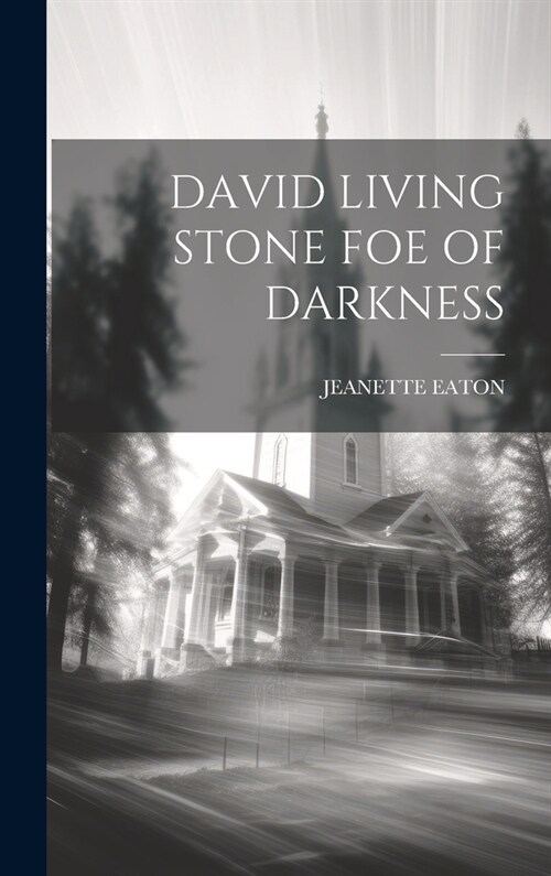 David Living Stone Foe of Darkness (Hardcover)