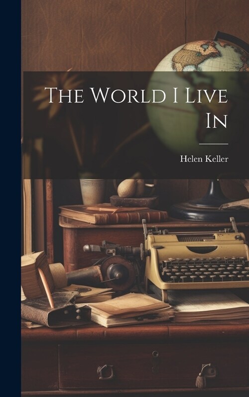 The World I Live In (Hardcover)