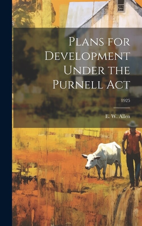Plans for Development Under the Purnell Act; 1925 (Hardcover)